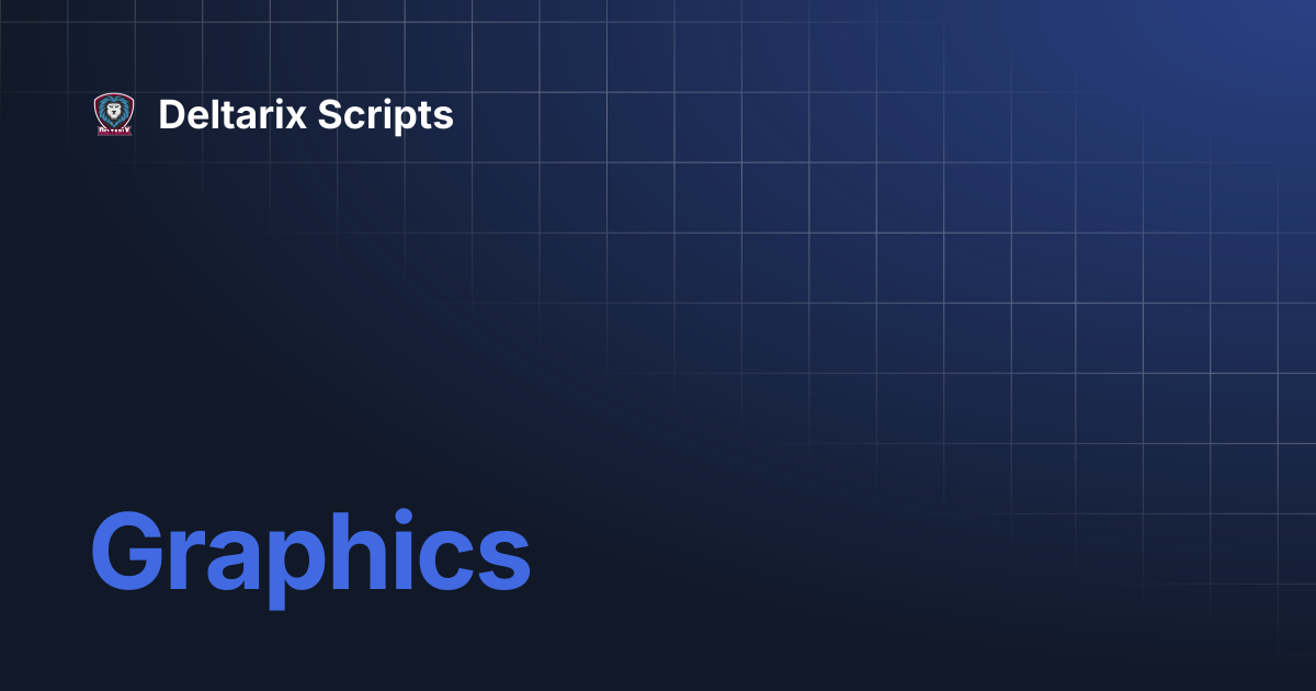 Graphics | Deltarix Scripts